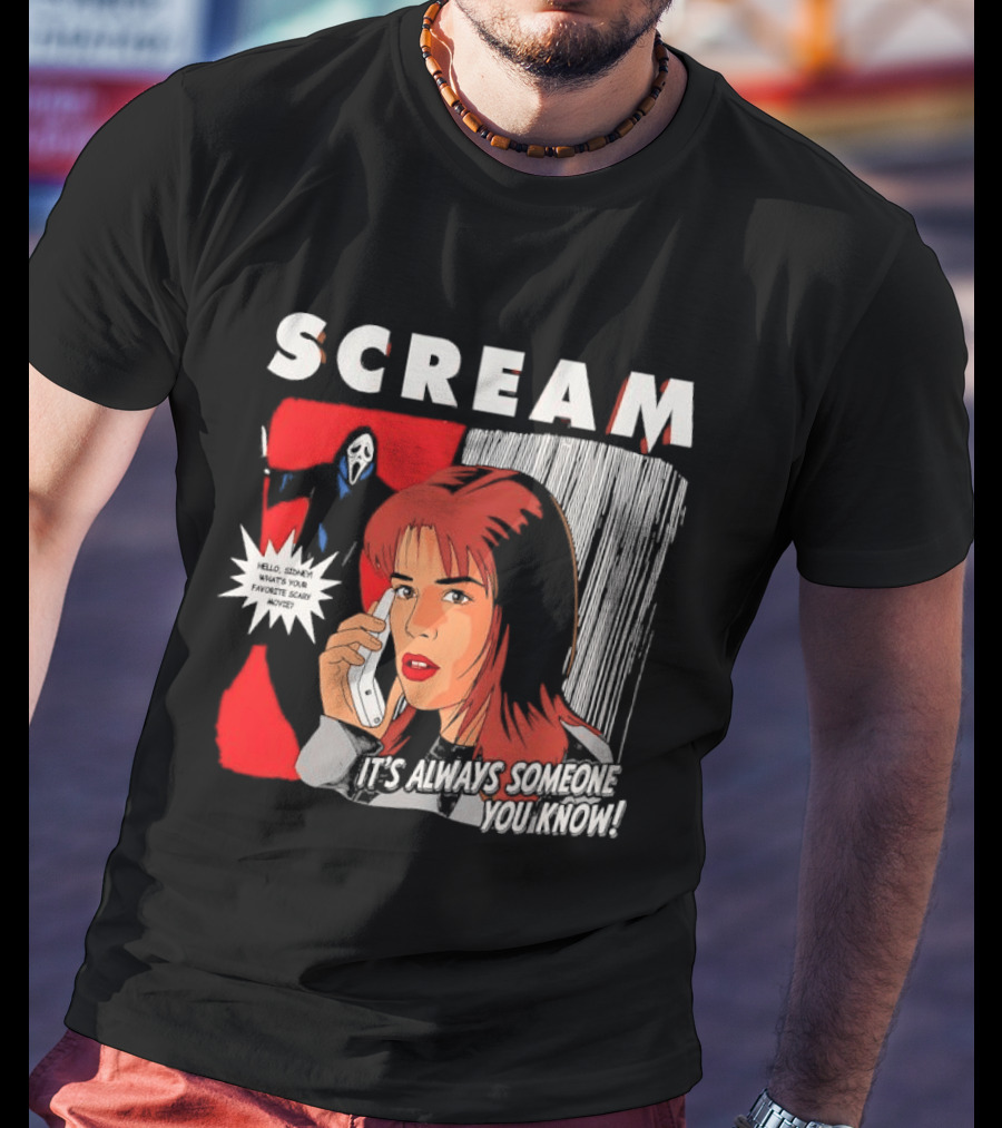 Scream It's Always Someone You Know Hello Sidney What's Your Favorite Scary Movie T-Shirt