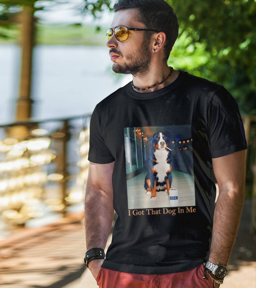 Bernese Mountain Dog Smoking Beer Meme I Got That Dog In Me T-Shirt