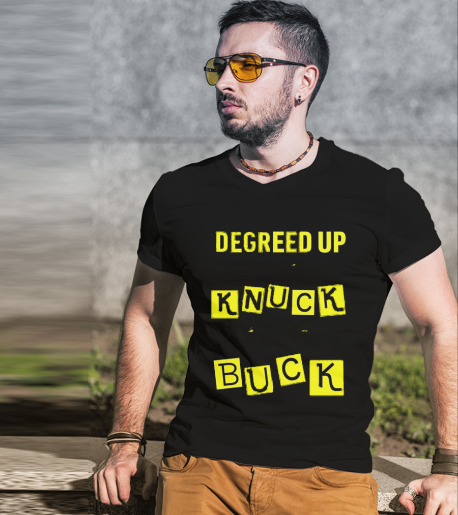 Degreed Up Knuck If You Buck Letter Meme T-Shirt
