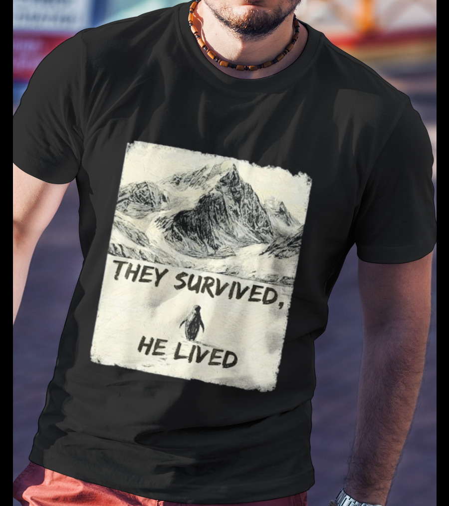 They Survived He Lived Meme Penguin Mountain Scene T-Shirt