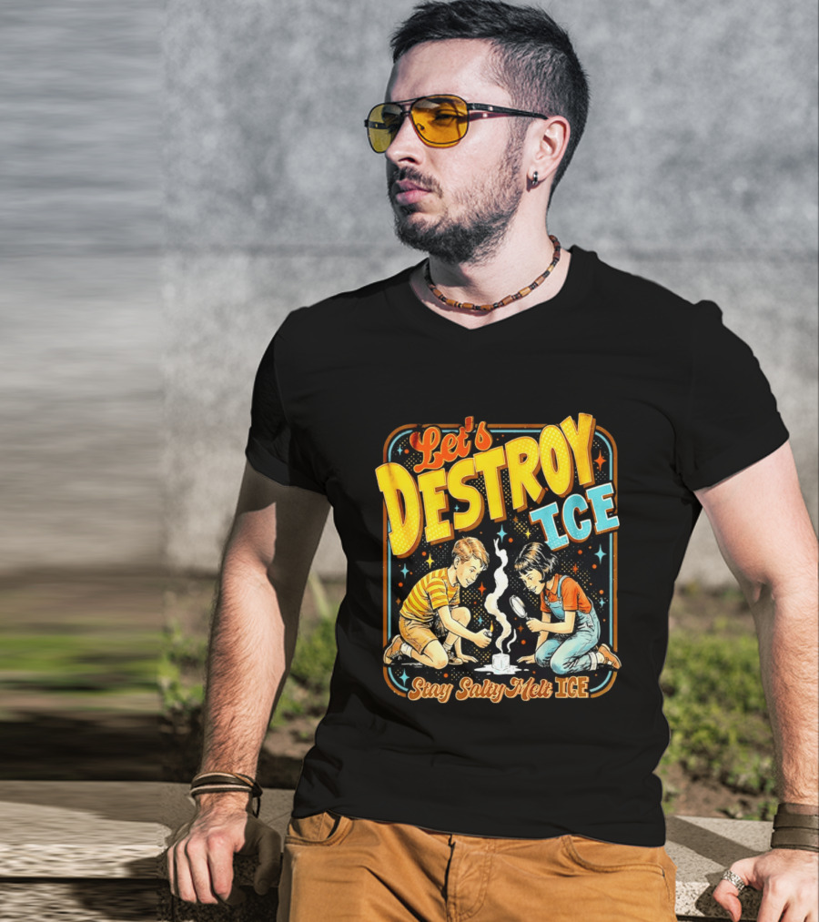 Let's Destroy Ice Stay Salty Melt Ice Retro Kid Adventure T-Shirt