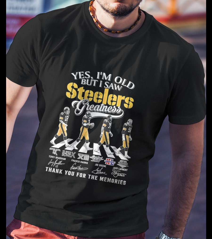 Yes I'm Old But I Saw Steelers Greatness Thank You For The Memories T-Shirt