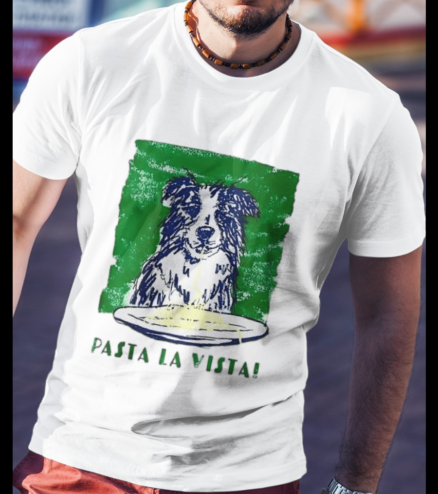 Dog Pasta La Vista Funny Food Lover T-Shirt