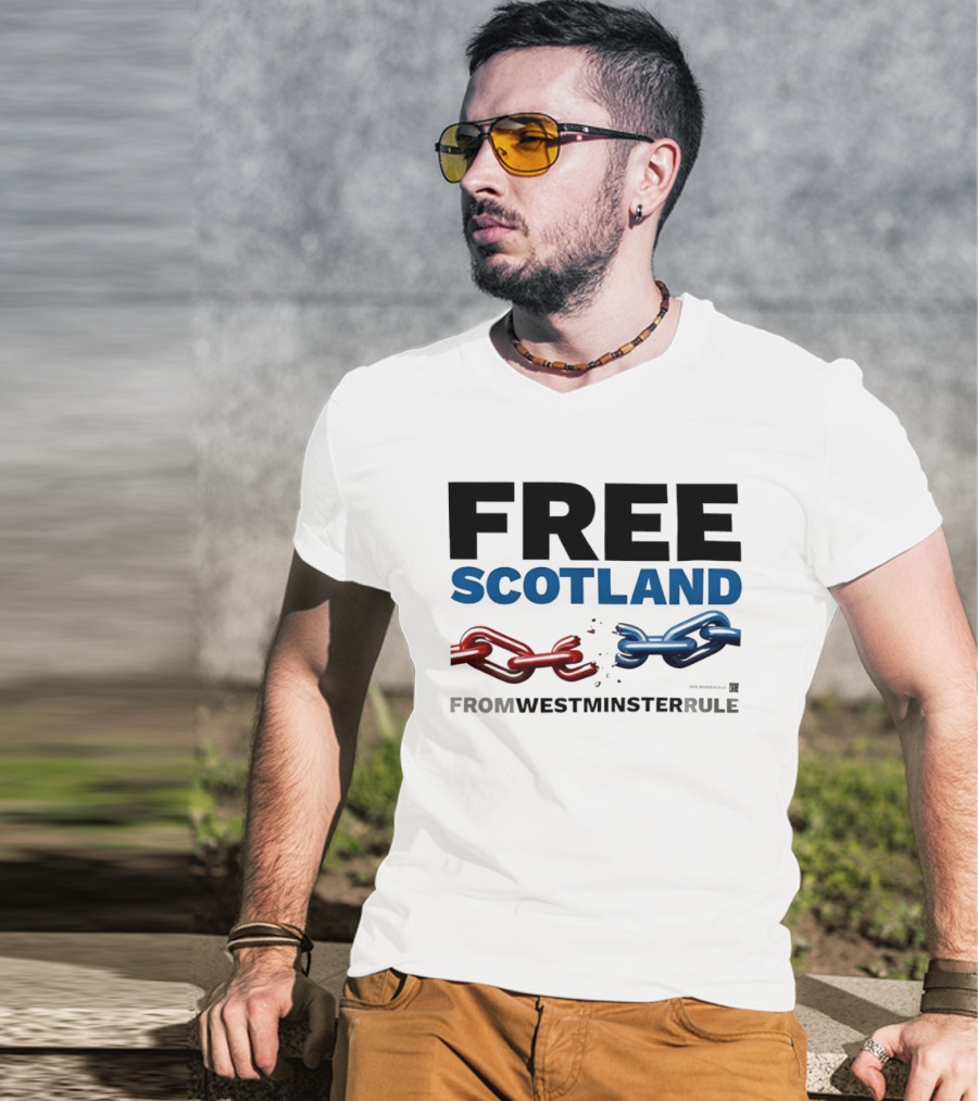 Free Scotland Independence From Westminster Rule Broken Chains T-Shirt
