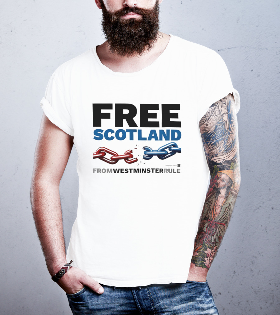 Free Scotland Independence From Westminster Rule Broken Chains T-Shirt
