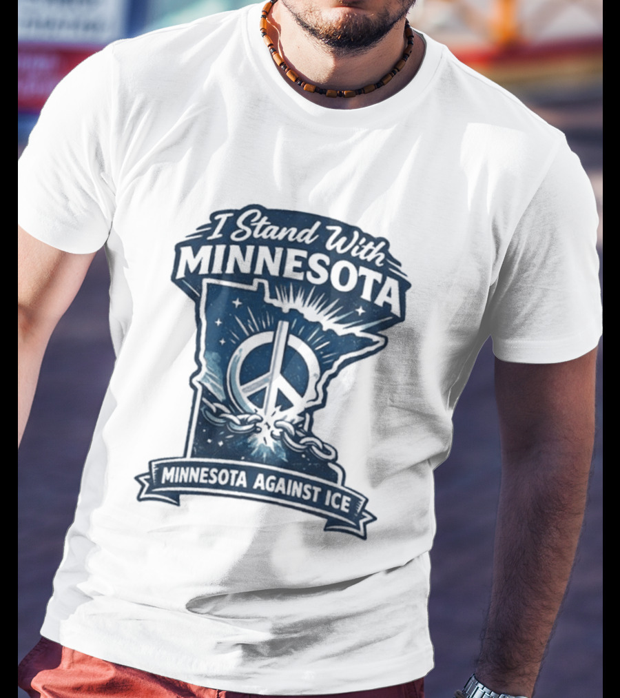 I Stand With Minnesota Peace Symbol Against ICE T-Shirt