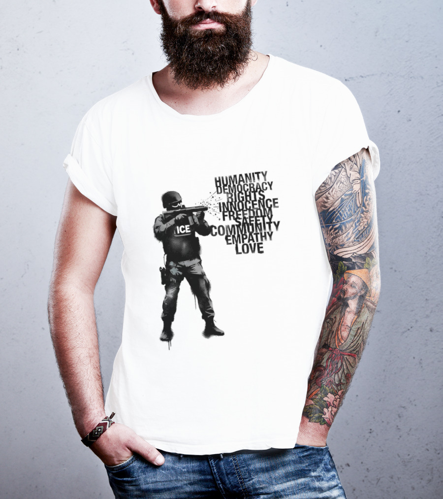 ICE Humanity Rights Democracy Innocence Freedom Community Love T-Shirt