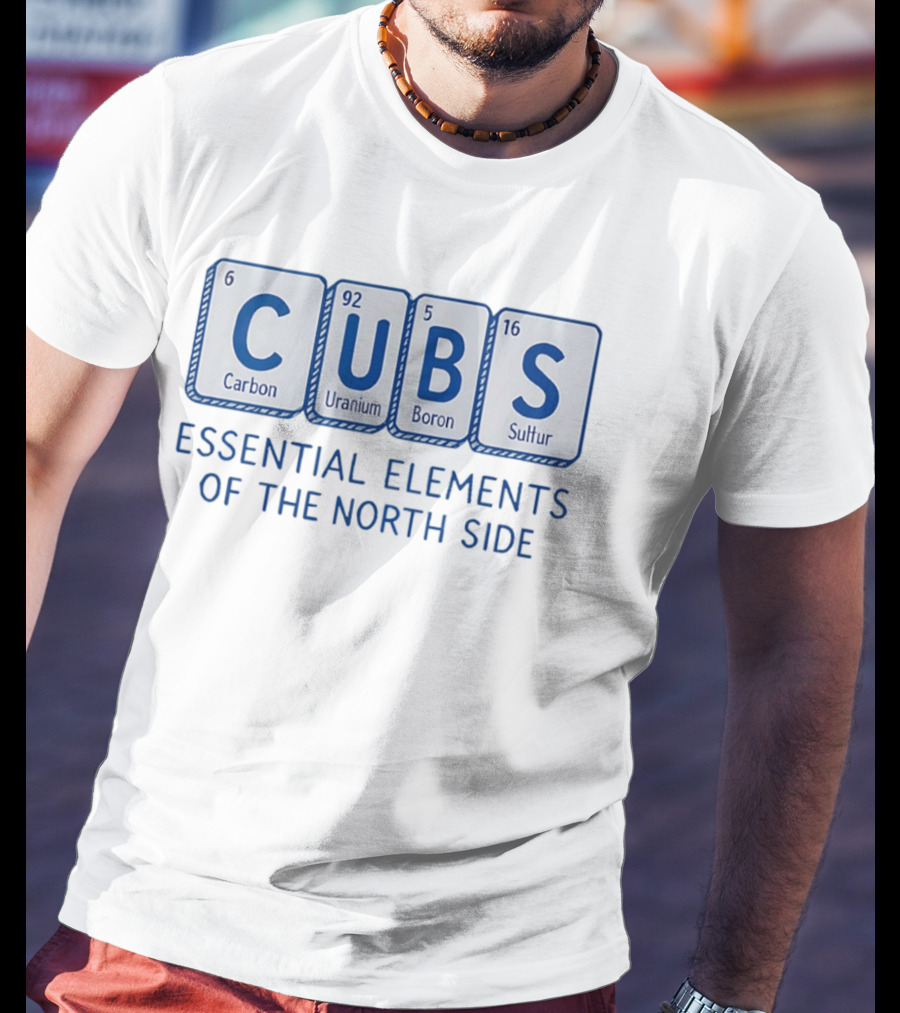 Cubs Essential Elements Carbon Uranium Boron Sulfur North Side T-Shirt