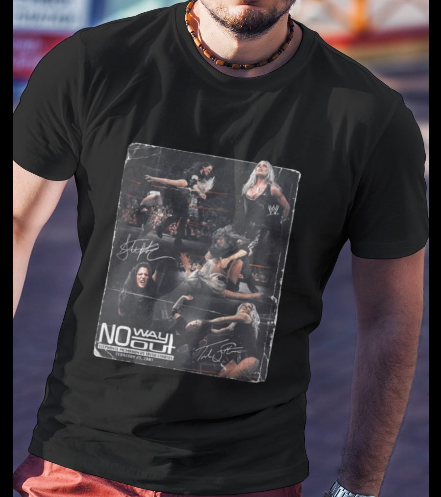 Stephanie McMahon Vs Trish Stratus No Way Out February 25 2001 WWE Wrestling Match Highlights T-Shirt