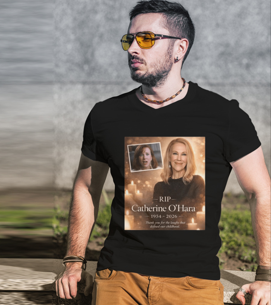 RIP Catherine O'Hara 1954 2026 Thank You For The Laughs That Defined Our Childhood T-Shirt