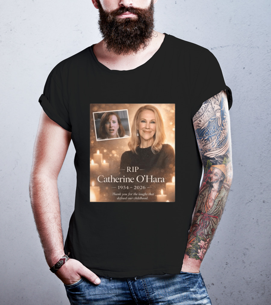 RIP Catherine O'Hara 1954 2026 Thank You For The Laughs That Defined Our Childhood T-Shirt