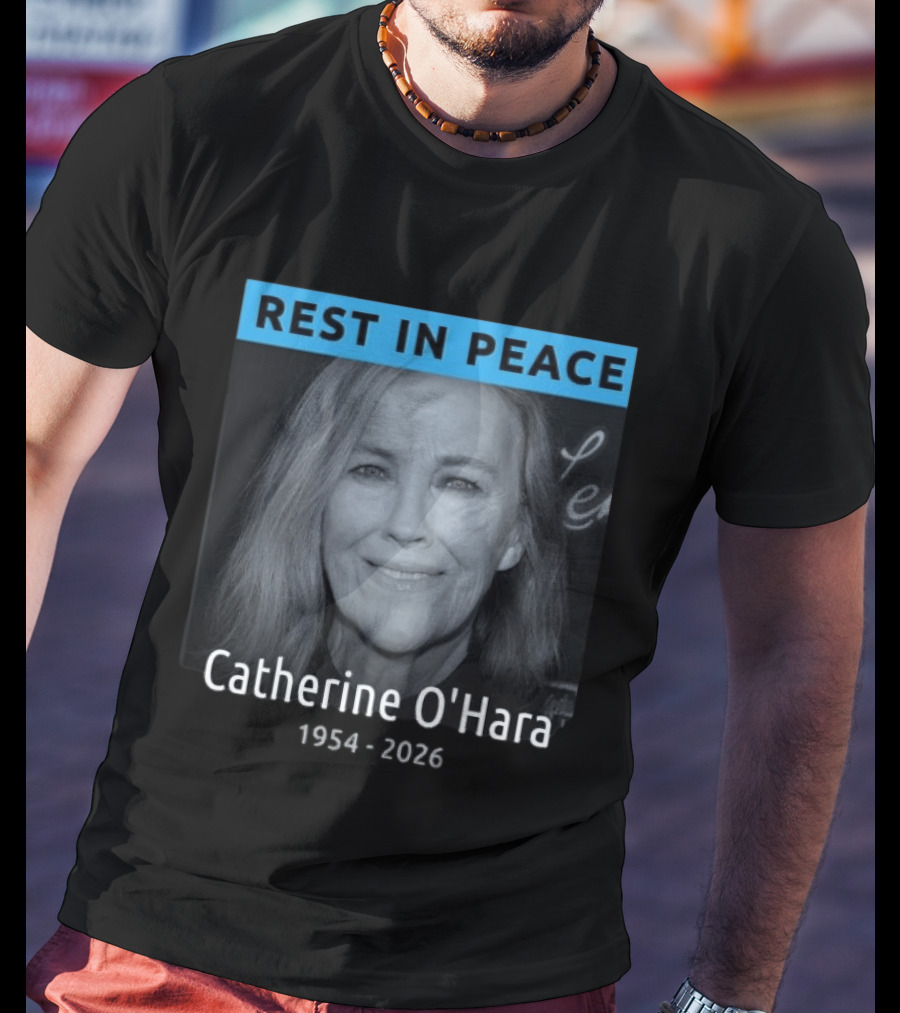 REST IN PEACE Catherine O'Hara 1954 2026 T-Shirt