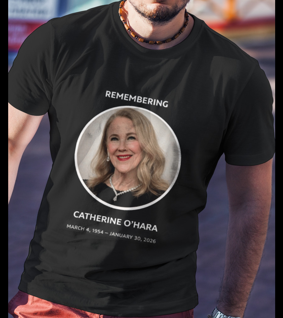 Rip Catherine Ohara Has Died At 71 March 1954 January 2026 T-Shirt