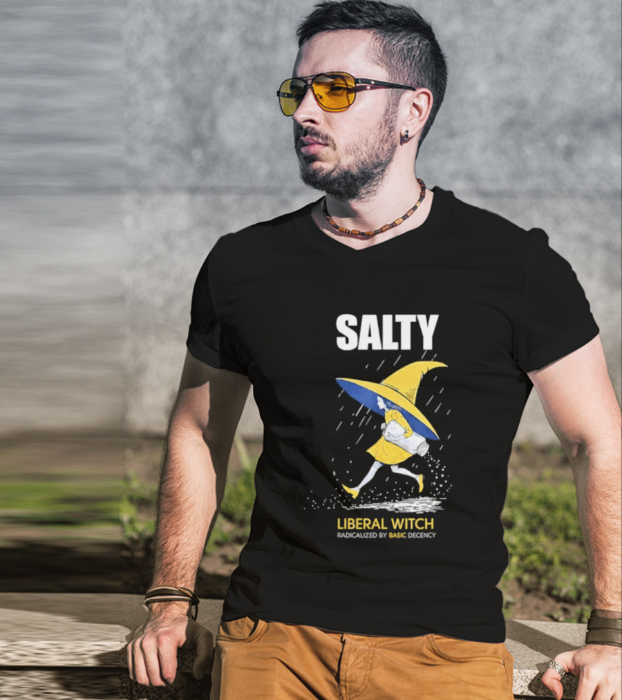 Salty Liberal Witch Enhanced By Basic Decency T-Shirt