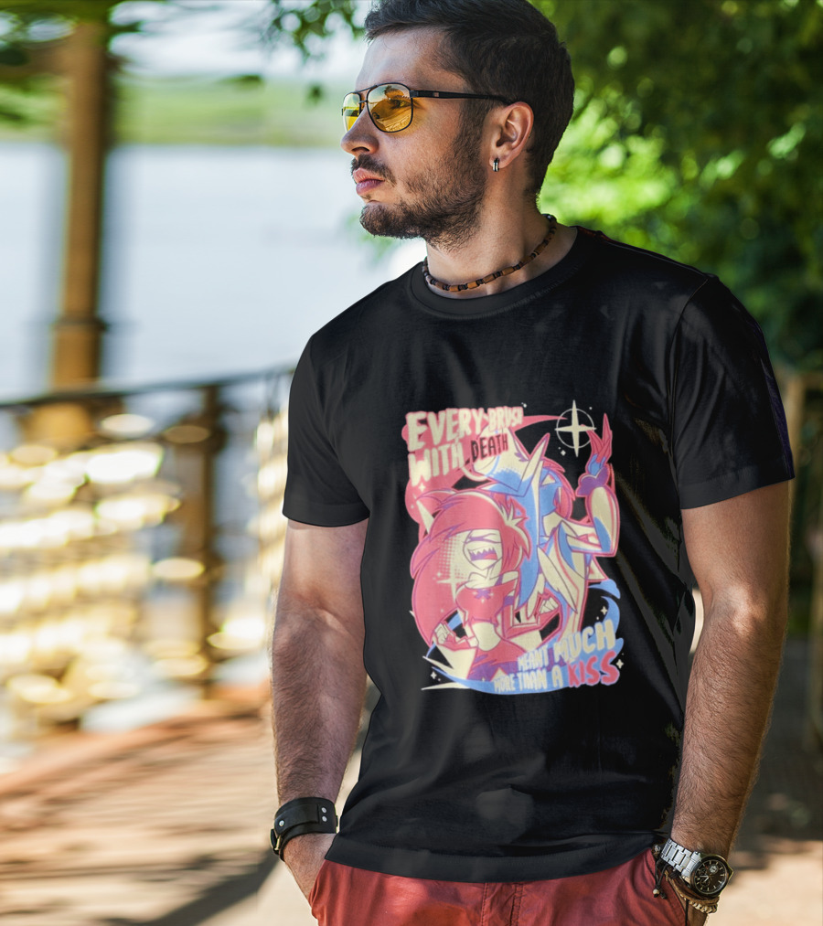 Hazbin Hotel Every Brush With Death Meant Much More Than A Kiss Cherri Bomb Sir Pentious T-Shirt