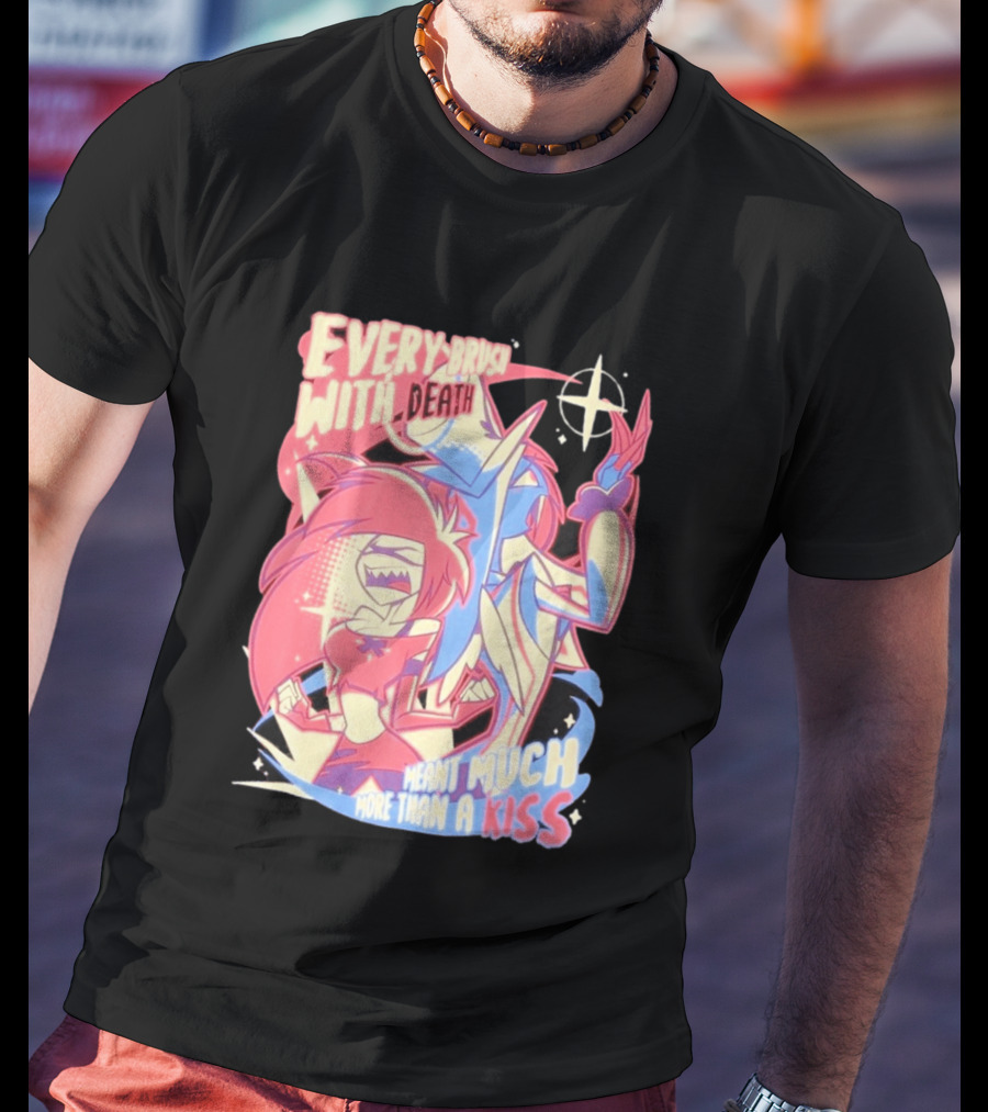Hazbin Hotel Every Brush With Death Meant Much More Than A Kiss Cherri Bomb Sir Pentious T-Shirt
