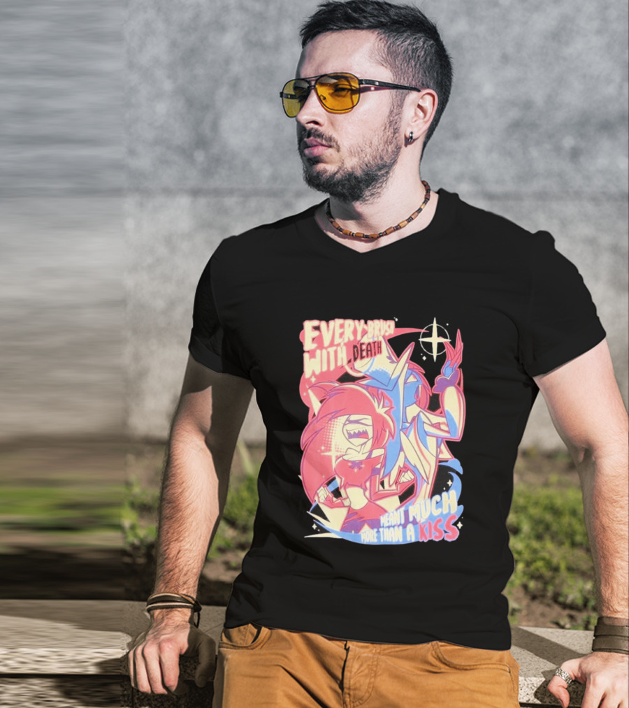 Hazbin Hotel Every Brush With Death Meant Much More Than A Kiss Cherri Bomb Sir Pentious T-Shirt