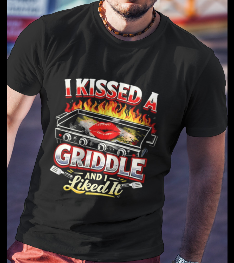 I Kissed A Griddle And I Liked It BBQ Blazing Lips Fire Grill T-Shirt