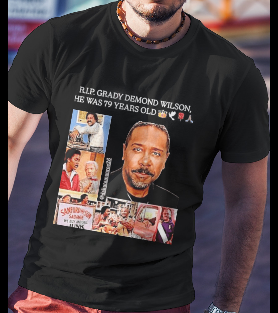 Rip Grady Demond Wilson 1946 2026 Sanford And Son We Buy And Sell Junk T-Shirt