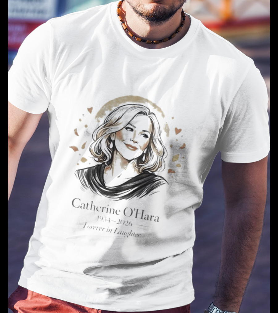 Catherine O'Hara 1954 2026 Forever In Laughter Memorial Celebration T-Shirt