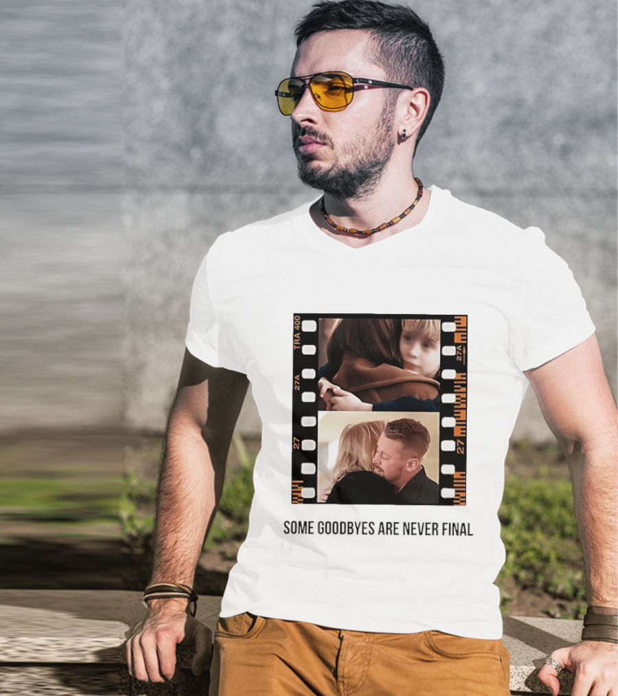 Macaulay Culkin Catherine O'Hara Home Alone Some Goodbyes Are Never Final T-Shirt