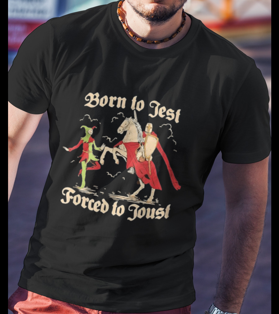 Born To Jest Forced To Joust Medieval Knight And Jester Encounter T-Shirt