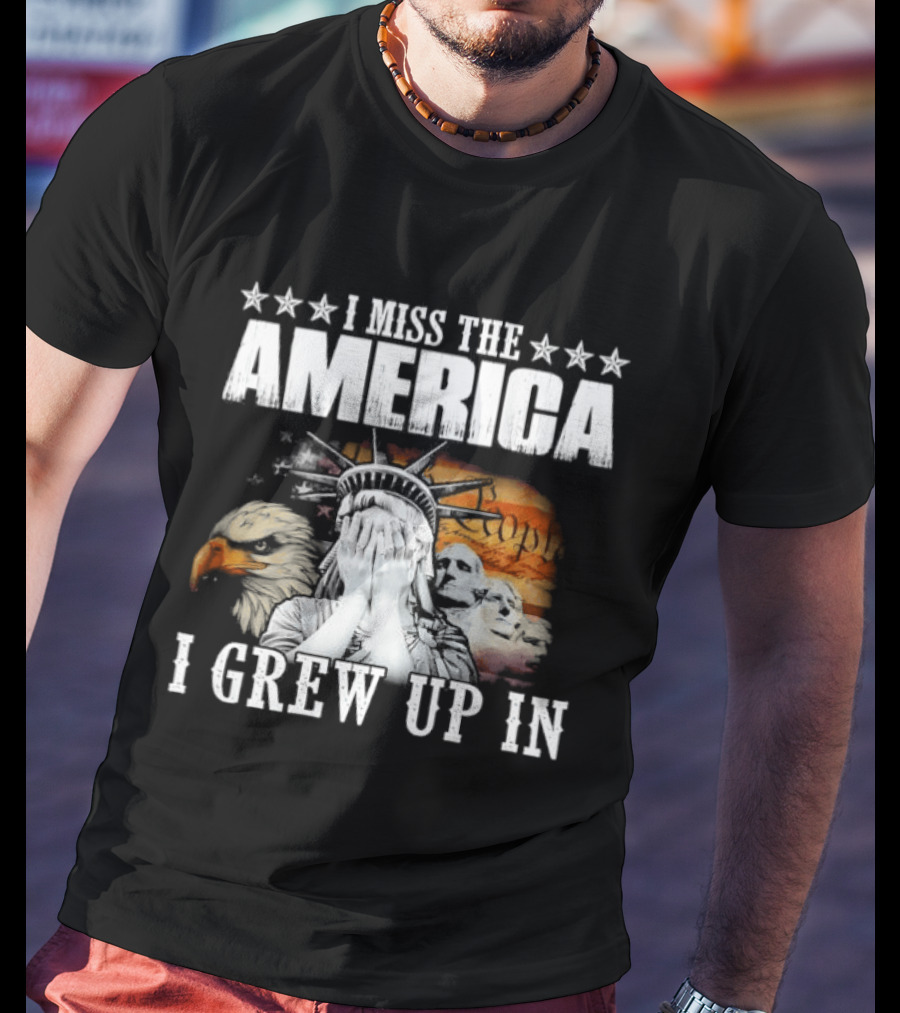 I Miss The America I Grew Up In Liberty And Eagle Retro Patriotic T-Shirt