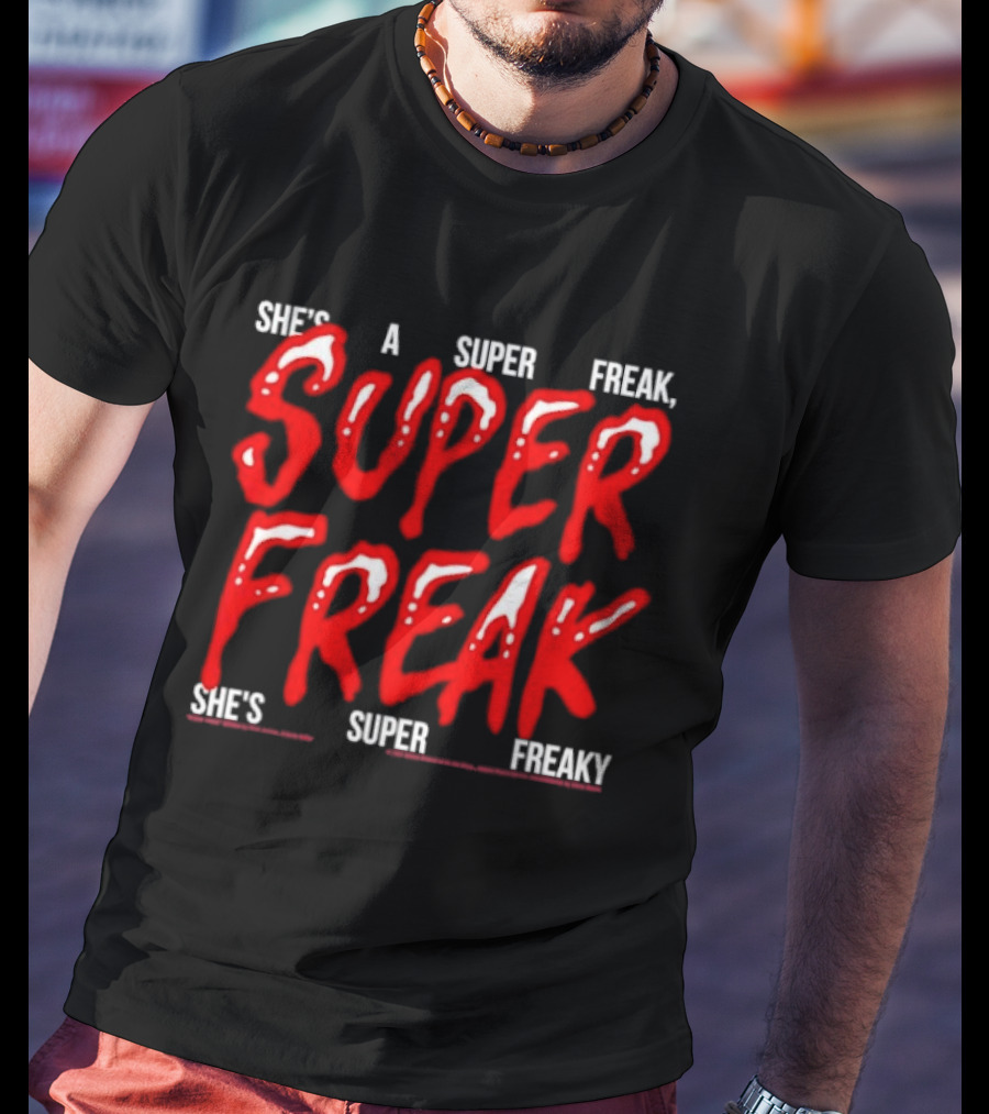 She's A Super Freak Rick James Halloween Costume Lyrics T-Shirt