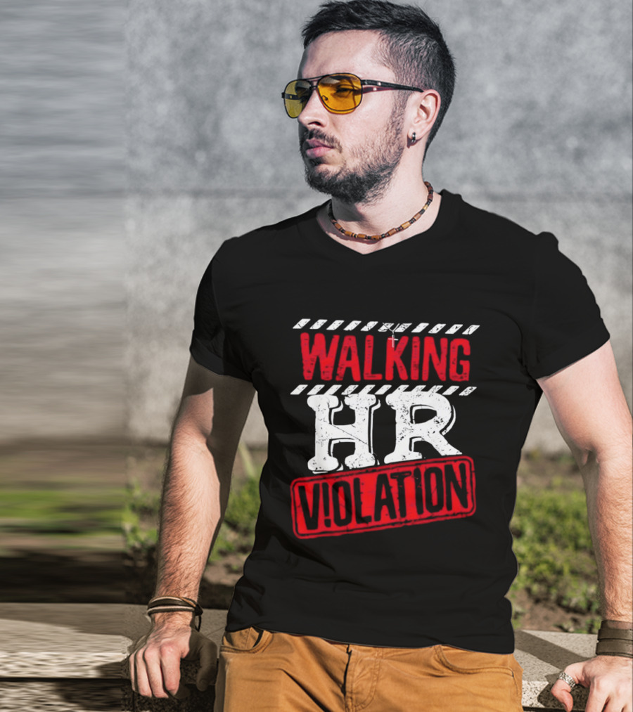 Walking HR Violation Fun Work Humor T-Shirt