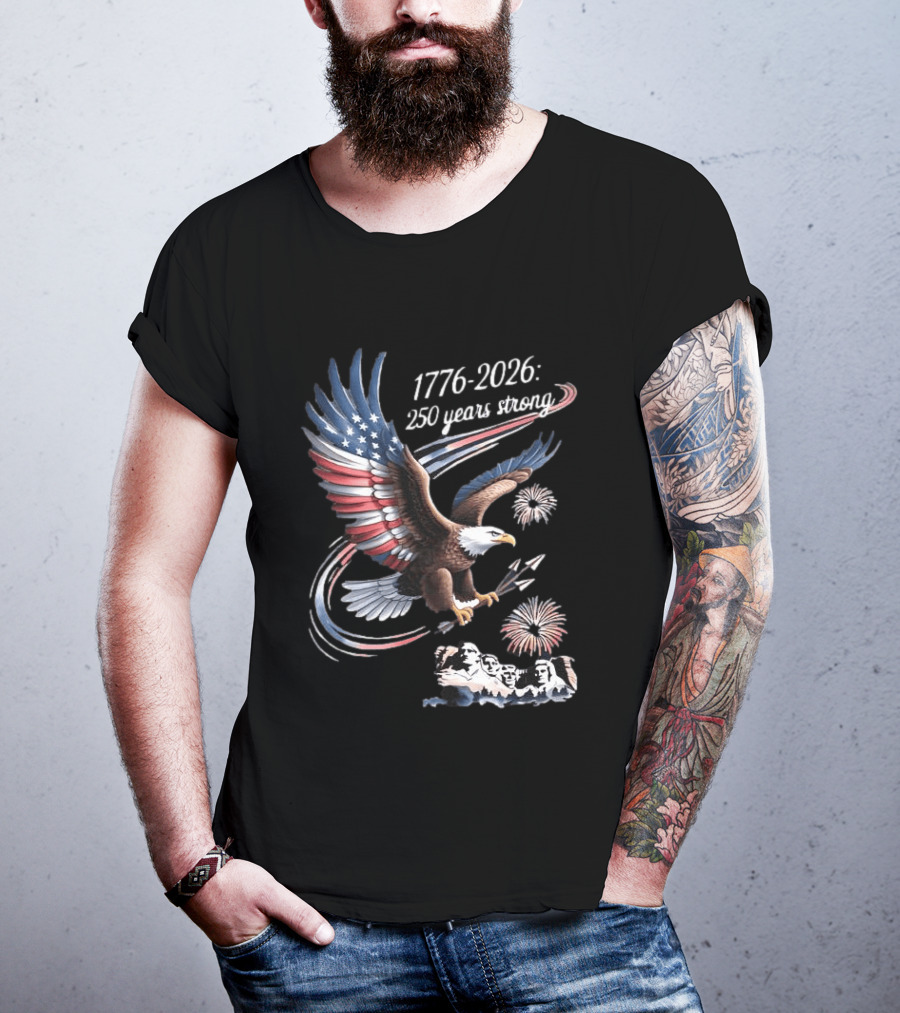 1776 2026 250 Years Strong Eagle Mount Rushmore Fireworks Celebration T-Shirt