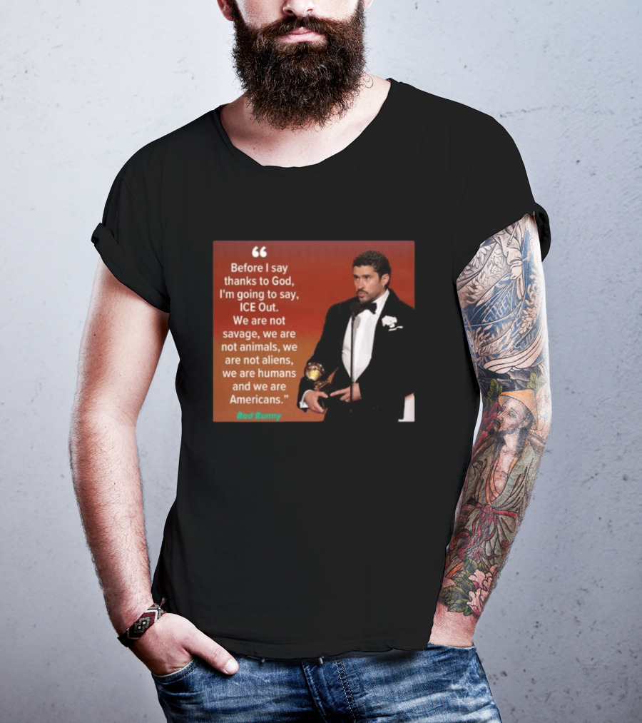 Before I Say Thanks To God I'm Going To Say ICE Out We Are Humans And Americans T-Shirt