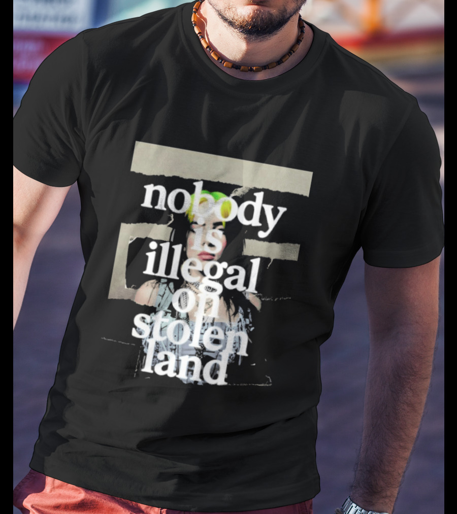 Billie Eilish 2026 Grammys Nobody Is Illegal On Stolen Land T-Shirt