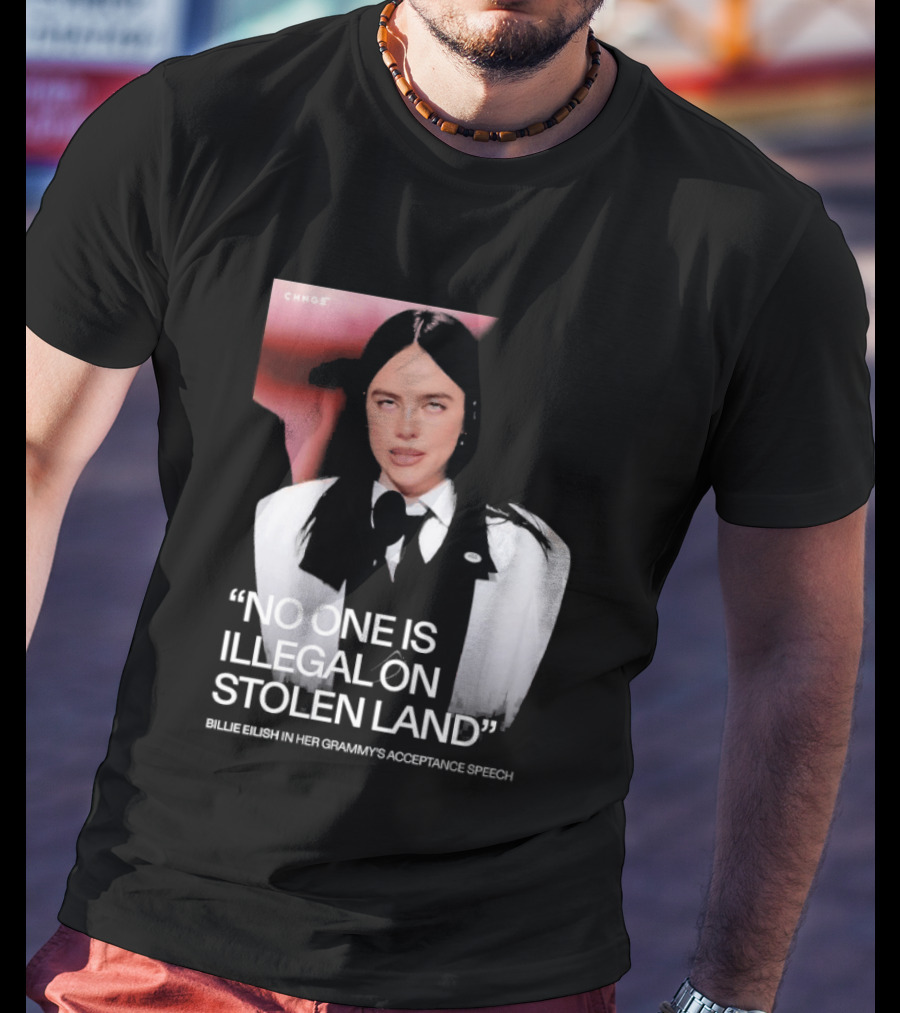 No One Is Illegal On Stolen Land Billie Eilish Grammy Acceptance Speech T-Shirt