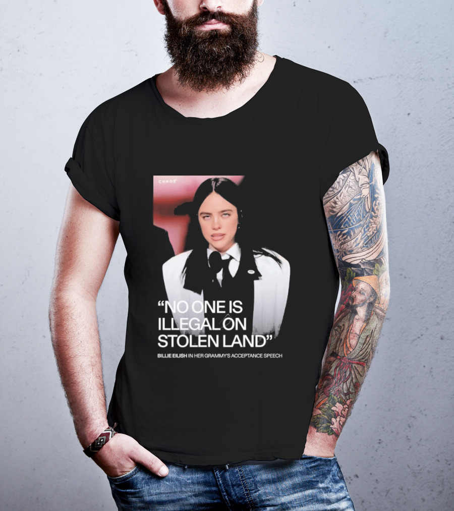 No One Is Illegal On Stolen Land Billie Eilish Grammy Acceptance Speech T-Shirt