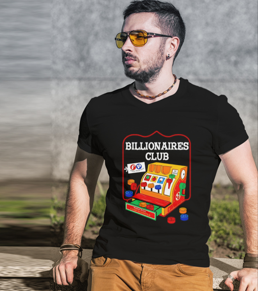 Billionaires Club Fisher Price Cash Register Toy T-Shirt