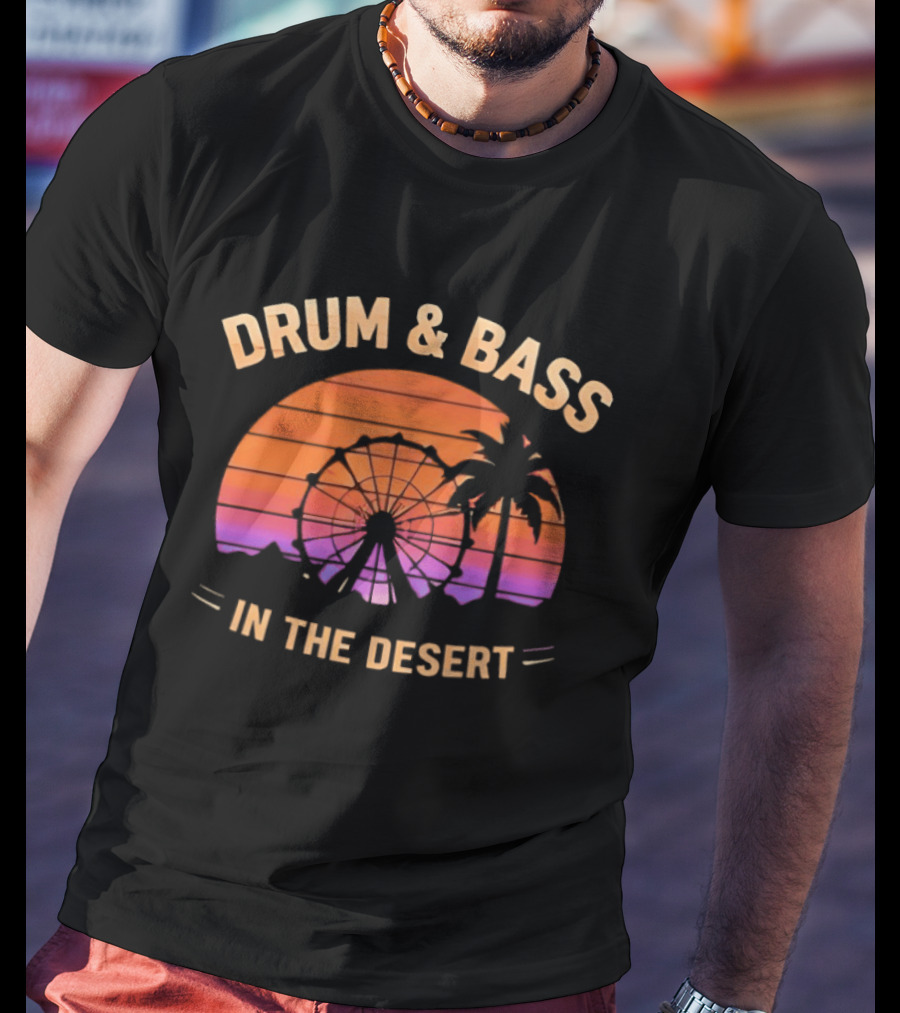 Drum And Bass Sunset Festival Vibes Desert Adventure T-Shirt