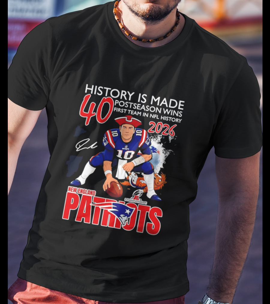 New England Patriots History Is Made 40 Postseason Wins First Team In NFL History 2026 T-Shirt
