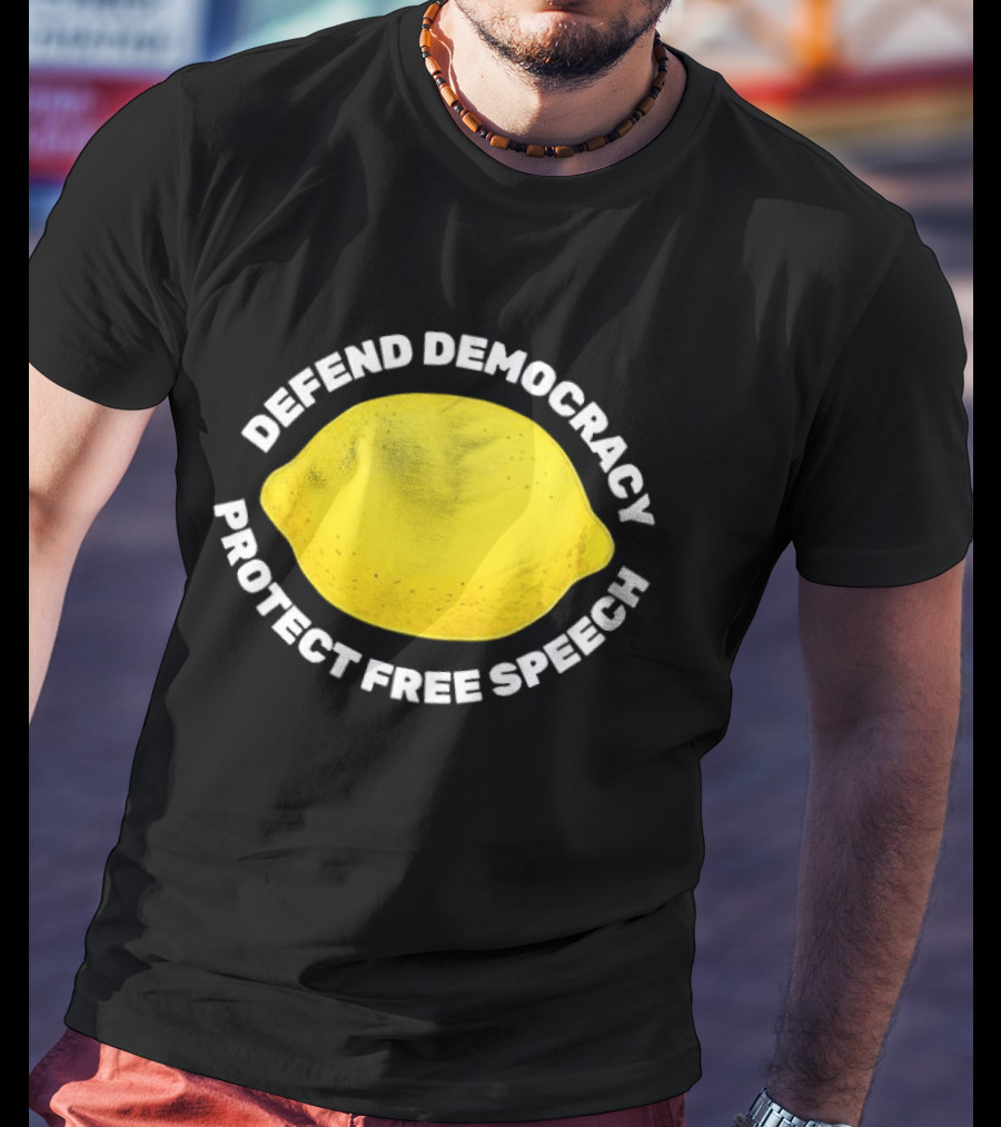 Free Lemon Defend Democracy Protect Free Speech T-Shirt