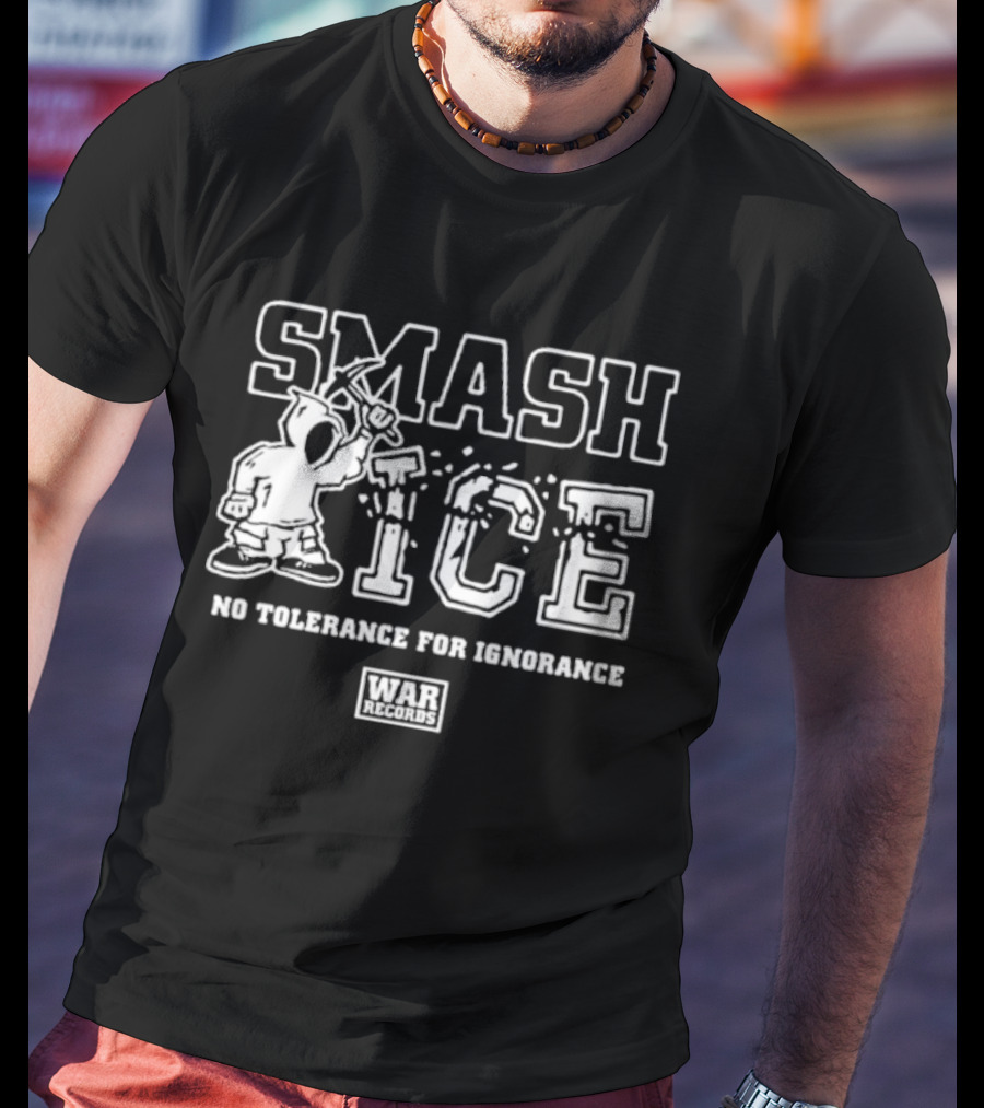 Smash ICE No Tolerance For Ignorance Hooded Figure And Mallet Concept T-Shirt
