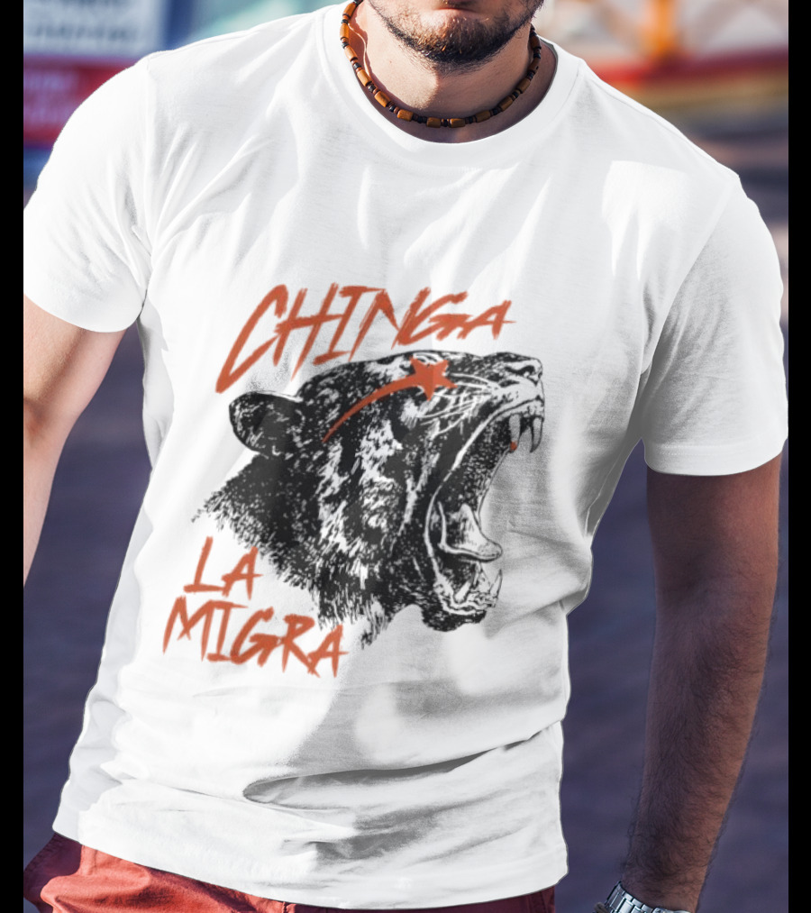 CHINGA LA MIGRA Roaring Tiger Immigrant Rights T-Shirt