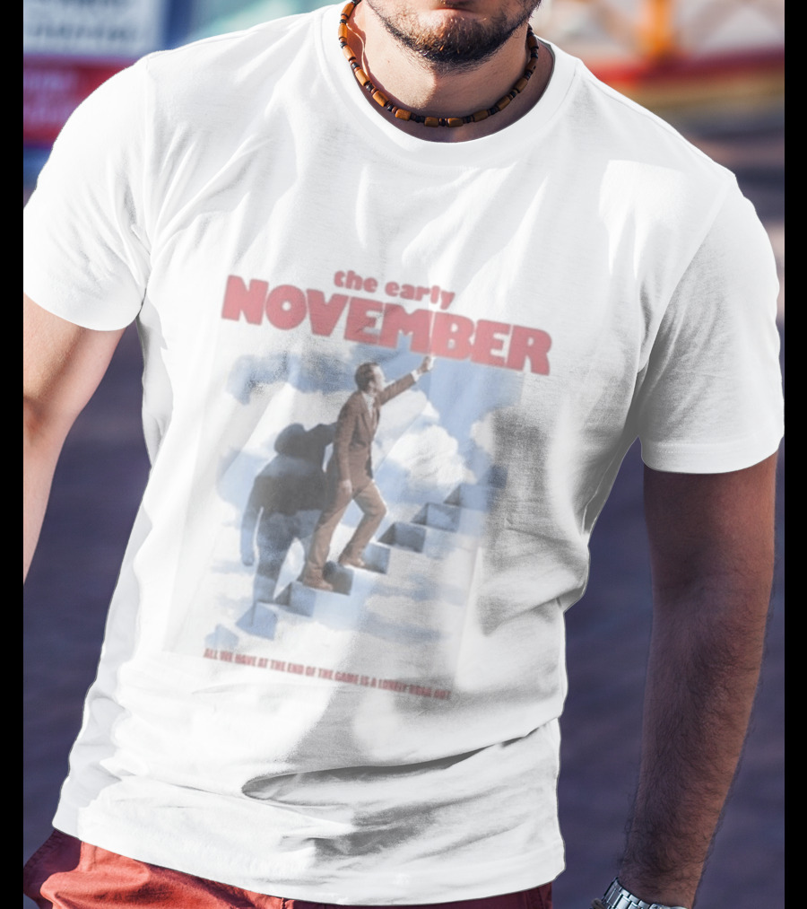 The Early November All We Have At The End Of The Game Is A Lonely Road Out T-Shirt