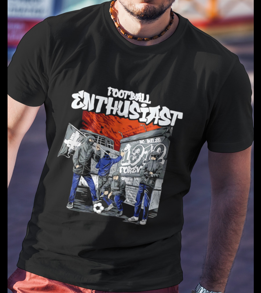 Football Enthusiast No Rules 1912 Forever Hooligan Street T-Shirt