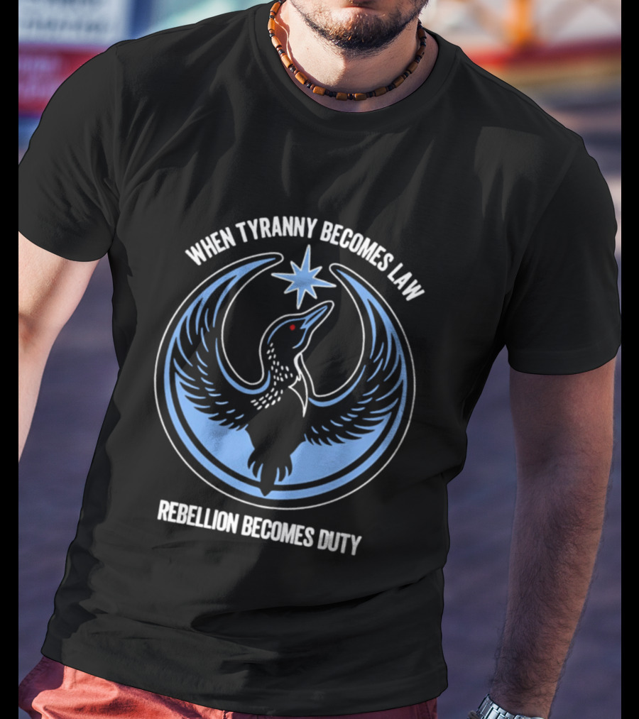 When Tyranny Becomes Law Rebellion Becomes Duty Phoenix Star T-Shirt