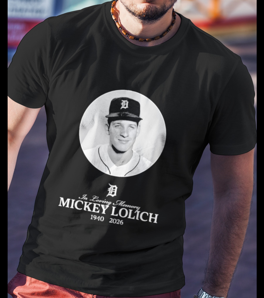 In Loving Memory Mickey Lolich 1940 2026 Detroit Baseball Legend T-Shirt