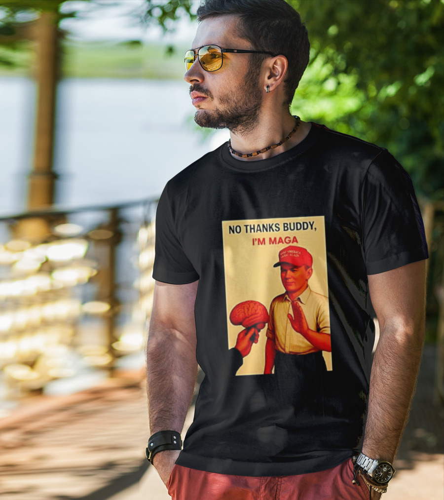 No Thanks Buddy I'm Maga Keep America Great Again Red Hat T-Shirt