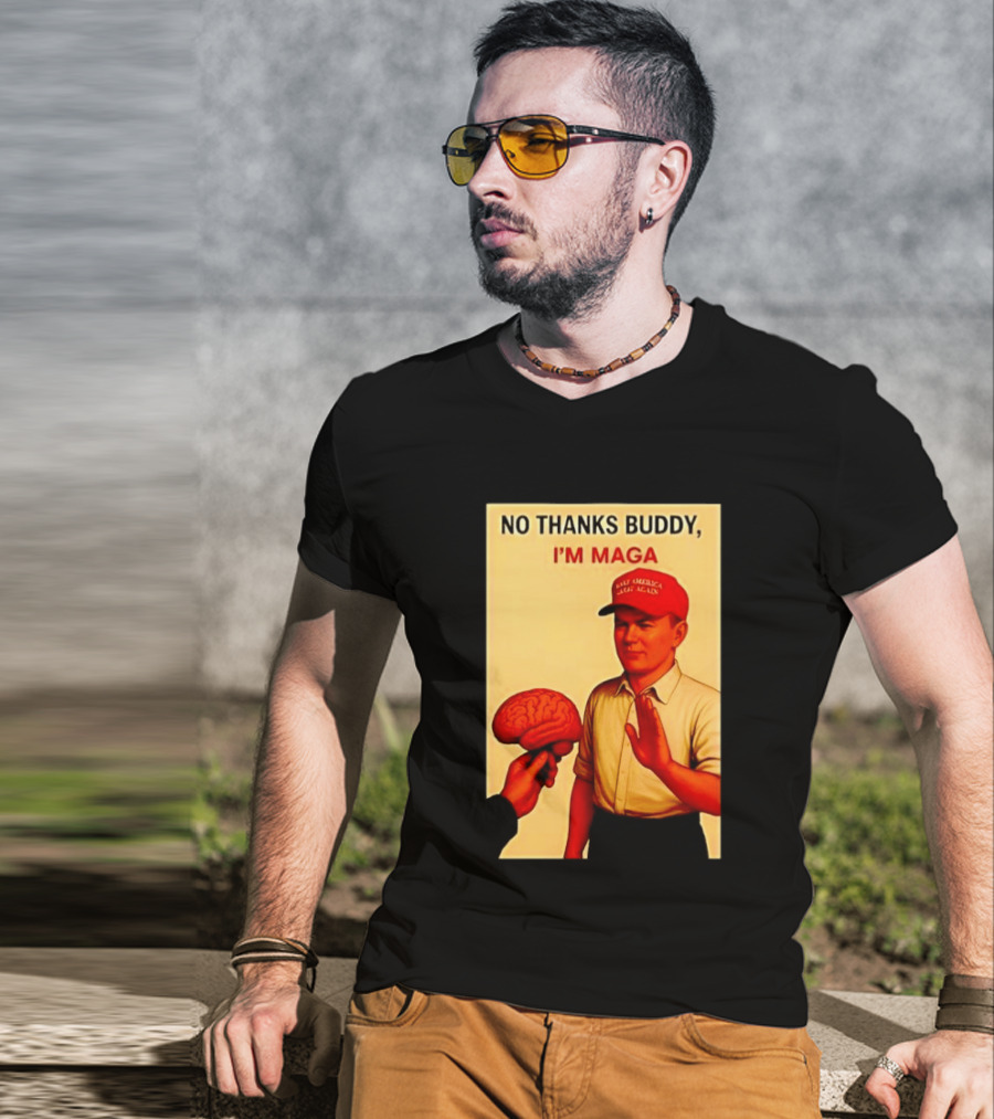 No Thanks Buddy I'm Maga Keep America Great Again Red Hat T-Shirt