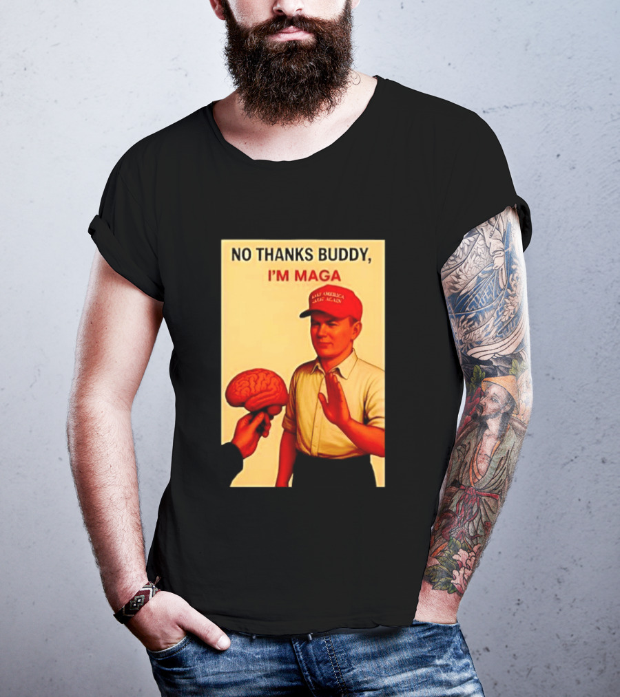 No Thanks Buddy I'm Maga Keep America Great Again Red Hat T-Shirt