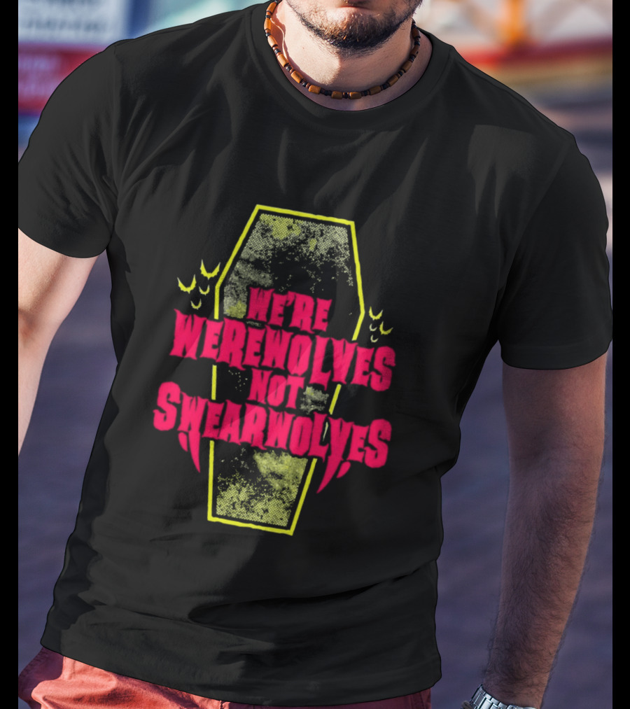 We're Werewolves Not Swearwolves Playful Coffin T-Shirt