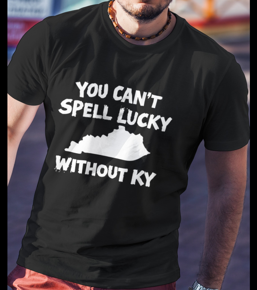 You Can't Spell Lucky Without Kentucky KY Map T-Shirt