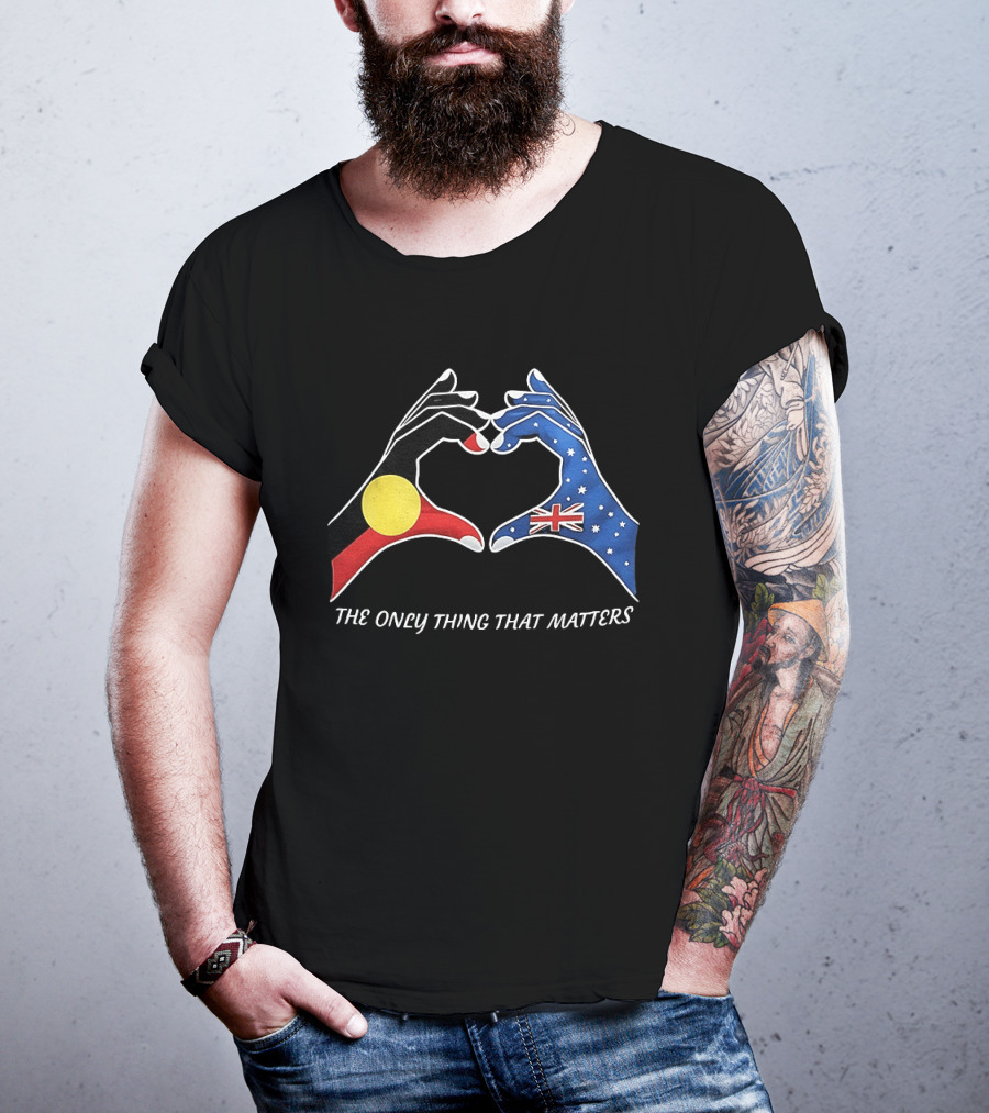 Australian Aboriginal And Torres Strait Islander Unity The Only Thing That Matters T-Shirt